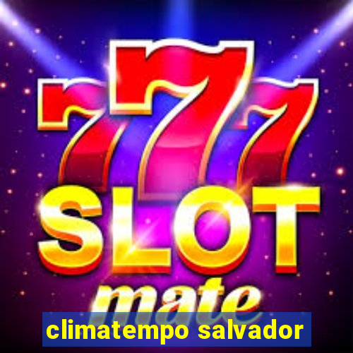 climatempo salvador